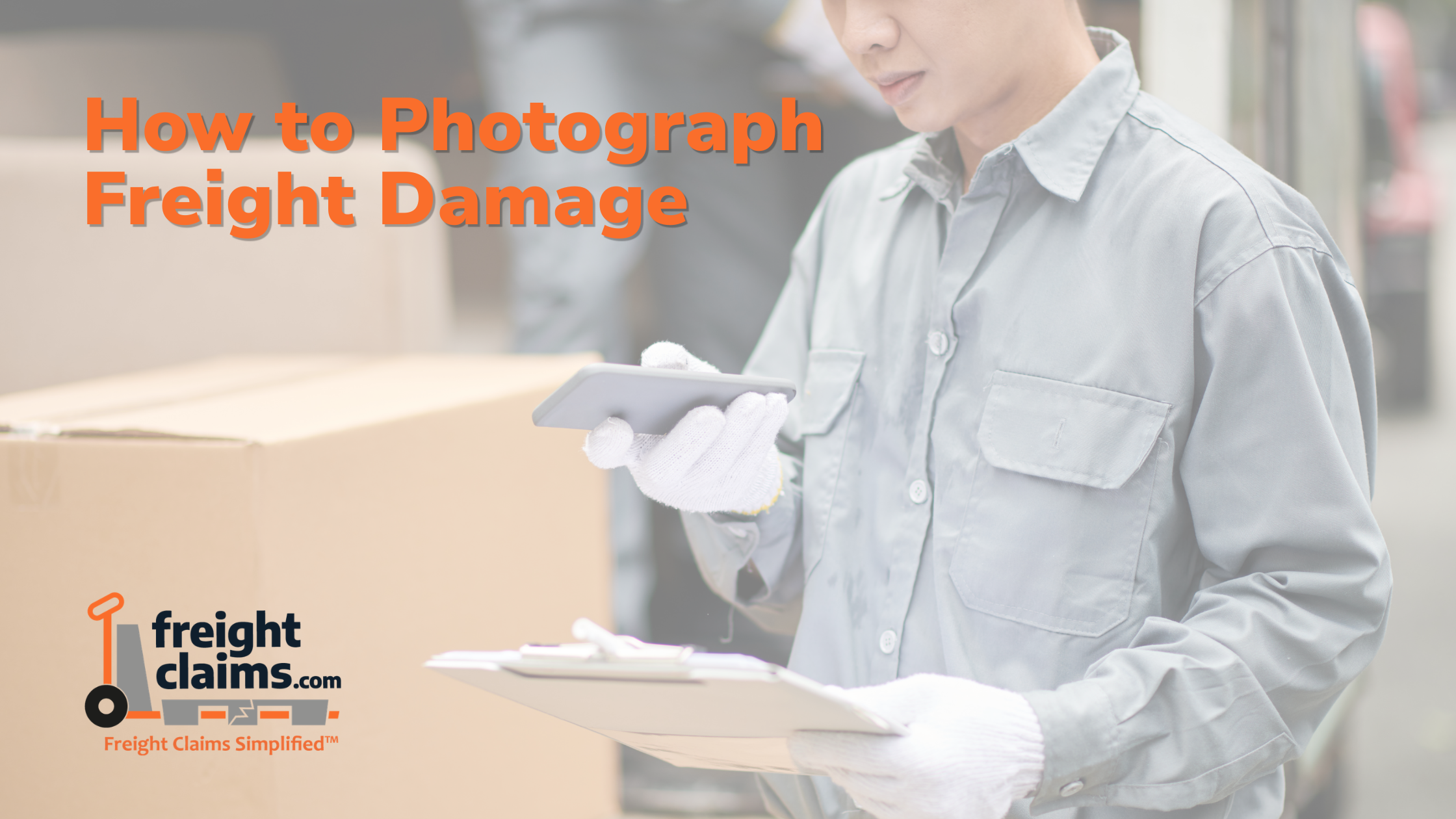 How to Photograph Freight Damage