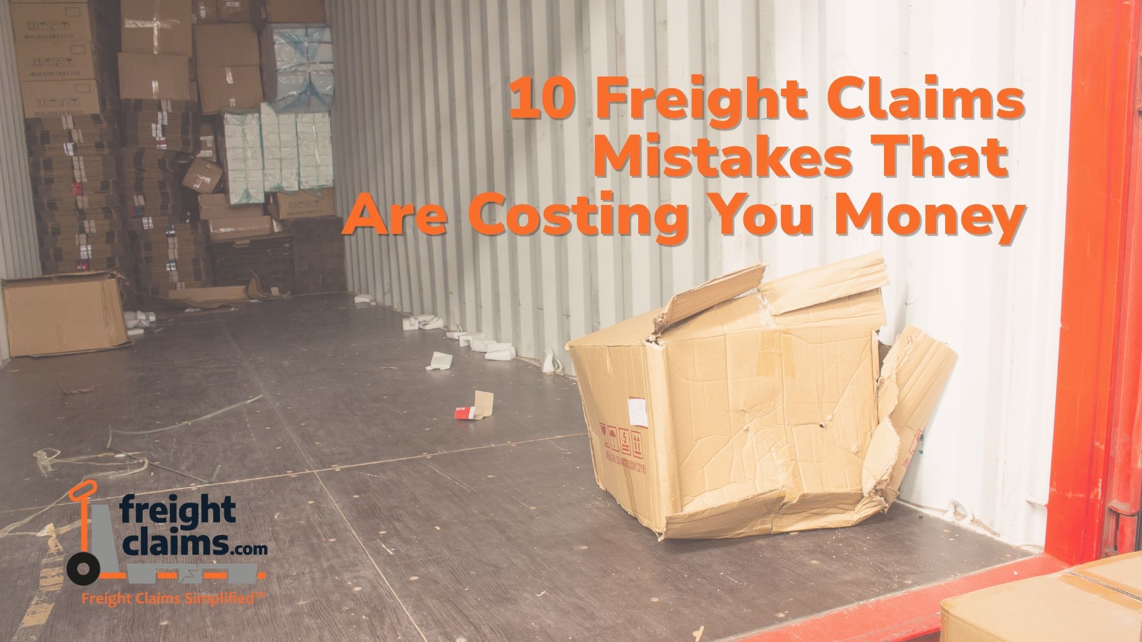 10 Freight Claims Mistakes That Are Costing You Money